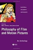 Image of Philosophy of Film and Motion Pictures: An Anthology (Blackwell Philosophy Anthologies)