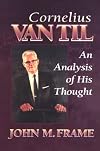 Cornelius Van Til: An Analysis of His Thought