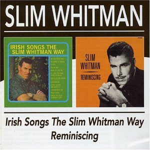 Irish Songs the Slim Whitman Way/Reminiscing