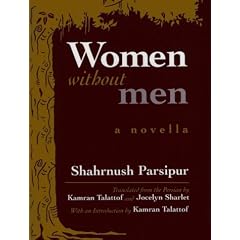 Women Without Men: A Novella (Modern Middle East Literature in Translation Series)