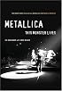 Metallica: This Monster Lives : The Inside Story of Some Kind of Monster