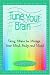 Tune Your Brain: Using Music to Manage Your Mind, Body, and Mood by Elizabeth Miles