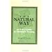 The Natural Way: An A-to-Z Guide to Alternative Healing