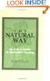 The Natural Way: An A-to-Z Guide to Alternative Healing