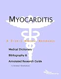 Myocarditis - A Medical Dictionary, Bibliography, and Annotated Research Guide to Internet References