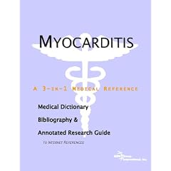 Myocarditis - A Medical Dictionary, Bibliography, and Annotated Research Guide to Internet... by ICON Health Publications