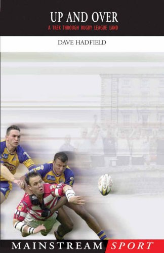 Up and Over: A Trek Through Rugby League Land (Mainstream Sport)