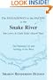 The Passageway to the Pacific is the Snake River But Lewis and Clark Didn't Know That! The Opening Up and Settling of the West