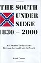 The South under siege, 1830-2000: A history of the relations between the North and the South
