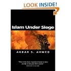 Click here to buy Islam Under Siege: Living Dangerously in a Post- Honor World (Themes for the 21st Century Series) by  Akbar S. Ahmed.