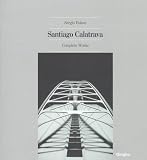 Santiago Calatrava: Complete Works