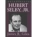 Understanding Hubert Selby, Jr. (Understanding Contemporary American Literature)