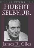 Understanding Hubert Selby, Jr. (Understanding Contemporary American Literature)