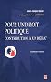 Pour un droit politique : Contribution � un d�bat