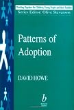 Patterns of Adoption: Nature, Nurture and Psychosocial Development (Working Together For Children, Young People And Their Families)