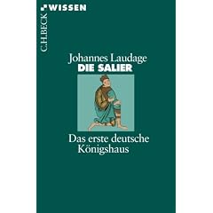 Die Salier: Das erste deutsche K�nigshaus