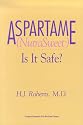 Aspartame (NutraSweet): Is it Safe? (Nutrasweet : Is It Safe?)