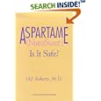 Aspartame (NutraSweet): Is it Safe? (Nutrasweet : Is It Safe?)