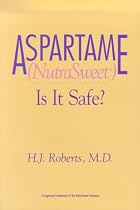 Aspartame (Nutrasweet): Is It Safe?