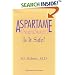 Aspartame (NutraSweet): Is it Safe? (Nutrasweet : Is It Safe?)