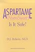 Aspartame (NutraSweet): Is it Safe? (Nutrasweet : Is It Safe?)