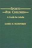 Sports for Children: A Guide for Adults