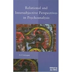 Relational and Intersubjective Perspectives in Psychoanalysis: A Critique