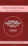 Chemical Graph Theory: Reactivity and Kinetics (Mathematical Chemistry)