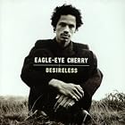 Click here to buy Desireless by Eagle-Eye Cherry .
