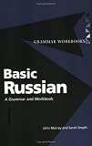 Basic Russian: A Grammar and Workbook (Routledge Grammars)