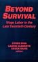 Beyond Survival: Wage Labor in the Late Twentieth Century (Labor & Human Resources Series)