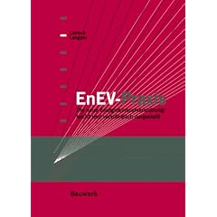 EnEV-Praxis. Die neue Energieeinsparverordnung: leicht und verst�ndlich dargestellt.