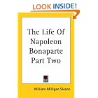 The Life Of Napoleon Bonaparte Part Two by  William Milligan Sloane