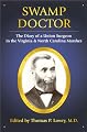 Swamp Doctor: The Diary of a Union Surgeon in the Virginia and North Carolina Marshes