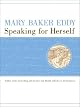 Mary Baker Eddy, Speaking for Herself