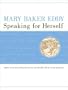 Mary Baker Eddy, Speaking for Herself