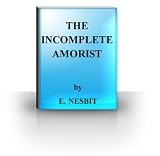 THE INCOMPLETE AMORIST