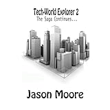 Tech-World Explorer 2 (The Saga Continues)