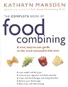 The Complete Book of Food Combining: A New, Easy-to-use Guide to the Most Successful Diet Ever