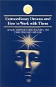 Extraordinary Dreams and How to Work With Them (Suny Series in Dream Studies)