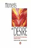 Moments of desire : sex and sensuality by Australian feminist writers