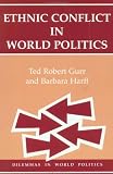 Ethnic Conflict In World Politics (Dilemmas in World Politics)