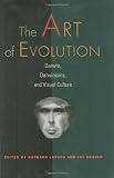 The Art of Evolution: Darwin, Darwinisms, and Visual Culture (Interfaces: Studies in Visual Culture)