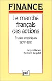Le Marché français des actions : études empiriques 1977-1991