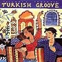 Putumayo Presents: Turkish Groove