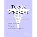Turner Syndrome - A Medical Dictionary, Bibliography, and Annotated Research Guide to Internet References