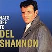 Hats Off to Del Shannon