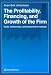 Books : The Profitability, Financing, and Growth of the Firm: Goals, Relationships, and Measurement Methods