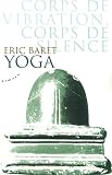 Yoga : Corps de vibration, corps de silence selon le shiva�sme tantrique cachemirien