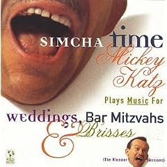 Simcha Time: Mickey Katz Plays Music for Weddings, Bar Mitzvahs and Brisses